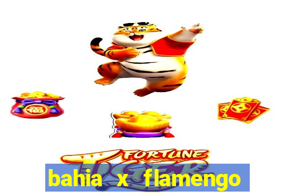 bahia x flamengo ao vivo hd